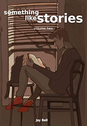 Something Like Stories: Volume Two (Jay Bell)