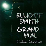 Elliott Smith - Grand Mal: Studio Rarities (Expanded)