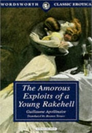 The Amorous Exploits of a Young Rackhell (Guillaume Apolloinaire)