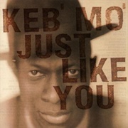 Just Like You (Keb&#39; Mo&#39;)