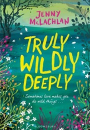 Truly, Wildly, Deeply (Jenny McLachlan)