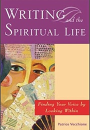 Writing and the Spiritual Life (Patrice Vecchione)