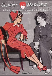 Gladys Parker: A Life in Comics, a Passion for Fashion (Trina Robbins)