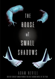 The House of Small Shadows (Adam Nevill)