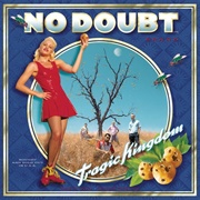 Tragic Kingdom (No Doubt)