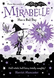 Mirabelle Has a Bad Day (Harriet Muncaster)