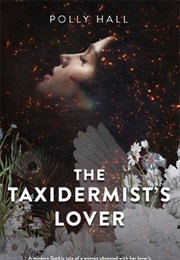 The Taxidermist&#39;s Lover (Polly Hall)