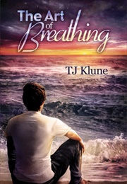 The Art of Breathing (TJ Klune)