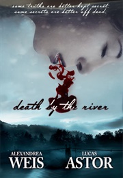 Death by the River (Alexandrea Weis, Lucas Astor)