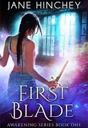 First Blade (Awakening #1) (Jane Hinchey)