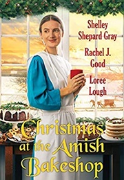 Christmas at the Amish Bakeshop (Shelley Shepard Gray, Rachel J. Good, Loree Lo)