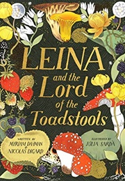 Leina and the Lord of the Toadstools (Myriam Dahman &amp; Nicolas Digeard)