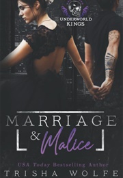 Marriage &amp; Malice (Trisha Wolfe)