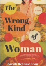 The Wrong Kind of Woman (Sarah McCraw Crow)