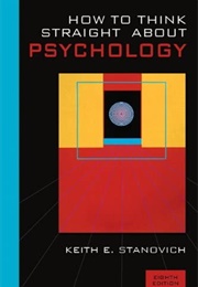 How to Think Straight About Psychology (Keith E. Stanovich)