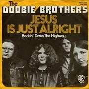 Jesus Is Just Alright - The Doobie Brothers