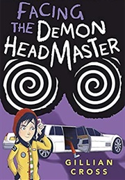 Facing the Demon Headmaster (Gillian Cross)