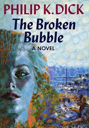 The Broken Bubble (Philip K. Dick)