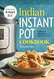 Indian Instant Pot® Cookbook (Urvashi Pitre)