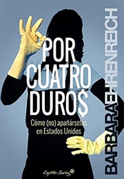 Por Cuatro Duros: Cómo (No) Apañarselas En Estados Unidos (Barbara Ehrenreich)