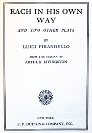 Each in His Own Way (Luigi Pirandello)