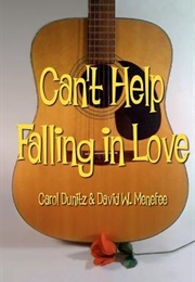 Can&#39;t Help Falling in Love (Carol Dunitz)