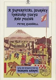 A Superficial Journey Through Tokyo and Peking (Peter Quennell)