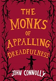 The Monks of Appalling Dreadfulness (John Connolly)