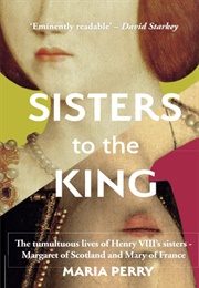 Sisters to the King (Maria Perry)