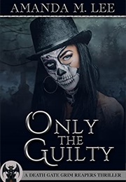 Only the Guilty (Amanda M. Lee)