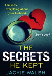 The Secrets He Kept (Jackie Walsh)