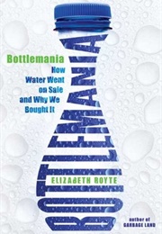 Bottlemania (Elizabeth Royte)