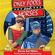 Only Fools and Horses: Heroes and Villains