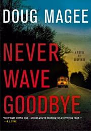 Never Wave Goodbye (Doug Magee)