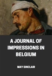 A Journal of Impressions in Belgium (May Sinclair)