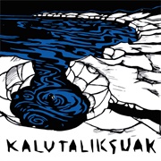 Kalutaliksuak - Snow Melts Black