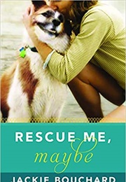 Rescue Me, Maybe (Jackie Bouchard)