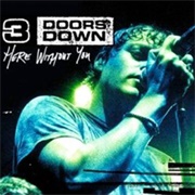 3 Doors Down, &quot;Here Without You&quot;