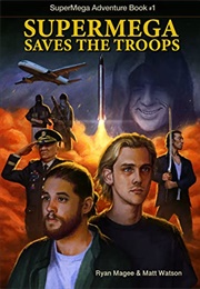 Supermega Saves the Troops (Ryan Magee &amp; Matt Watson)