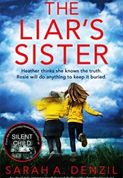 The Liar&#39;s Sister (Sarah A. Denzil)