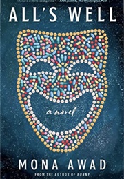 All&#39;s Well (Mona Awad)