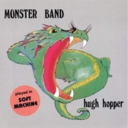 Hugh Hopper - Monster Band