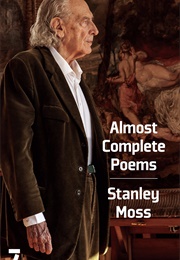 Almost Complete Poems (Stanley Moss)