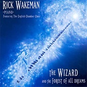 Rick Wakeman - The Wizard and the Forest of All Dreams