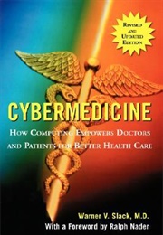 Cybermedicine (Warner V. Slack, Ralph Nader)