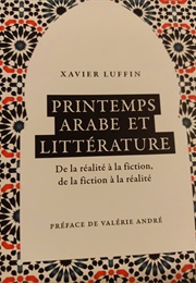 Printemps Arabe Et Littérature (Xavier Luffin)