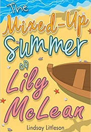 The Mixed-Up Summer of Lily McLean (Lindsay Littleson)