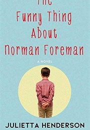 The Funny Thing About Norman Foreman (Julietta Henderson)