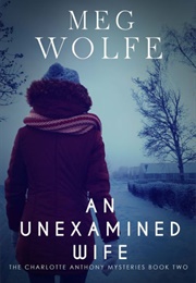 An Unexamined Wife (Meg Wolfe)