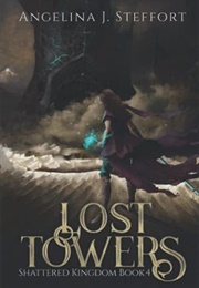 Lost Towers (Angelina J. Steffort)